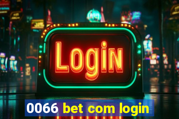 0066 bet com login